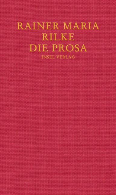 Die Prosa - Rainer Maria Rilke