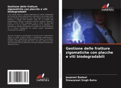 Cover-Bild zum Titel 'Gestione delle fratture zigomatiche con placche e viti biodegradabili' von 'Jaspreet Badwal, Simarpreet Singh Batra'
