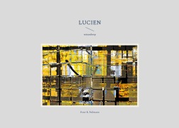 Cover-Bild zum Titel 'Lucien' von 'Peter R. Pollmann'