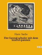 Cover-Bild zum Titel 'Der farend schuler mit dem teuffel-pannen' von 'Hans Sachs'
