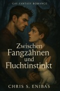 Cover-Bild zum Titel 'Zwischen Fangzähnen und Fluchtinstinkt' von 'Chris S Enibas'