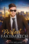 Cover-Bild zum Titel 'Perfect Fake Match' von 'Katie Mclane'
