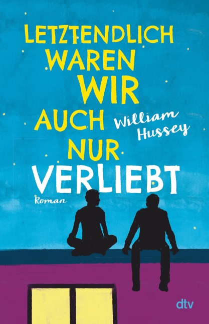 Letztendlich waren wir auch nur verliebt - William Hussey