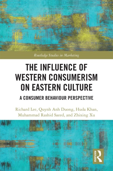 The Influence of Western Consumerism on Eastern Culture - Richard Lee, Huda Khan, Quynh Anh Duong, Zhixing Xu, Muhammad Rashid Saeed