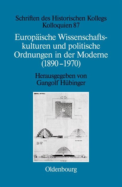 Europäische Wissenschaftskulturen und politische Ordnungen in der Moderne (1890-1970) - 