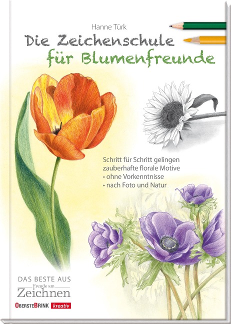 Die Zeichenschule für Blumenfreunde - Hanne Türk
