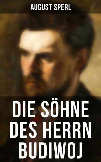Die Söhne des Herrn Budiwoj - August Sperl
