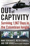 Cover-Bild zum Titel 'Out of Captivity' von 'Marc Gonsalves, Tom Howes, Keith Stansell, Gary Brozek'