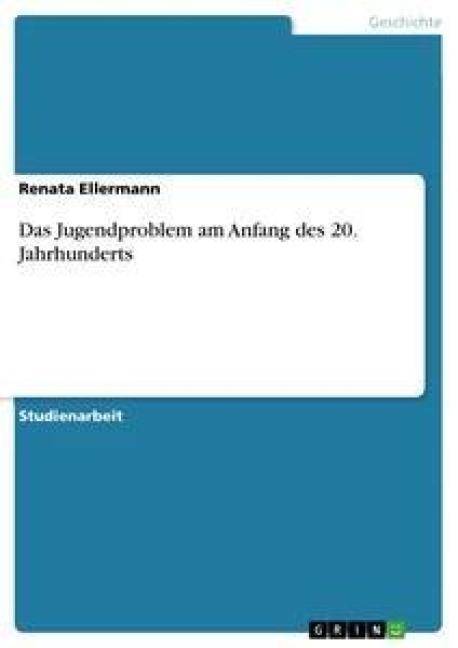 Das Jugendproblem am Anfang des 20. Jahrhunderts - Renata Ellermann