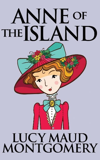 Anne of the Island - L. M. Montgomery