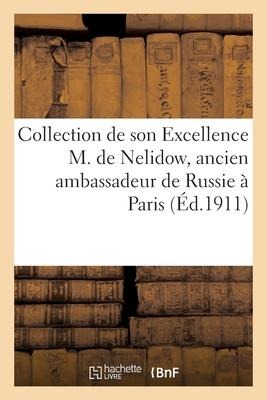 Collection de Son Excellence M. de Nelidow, Ancien Ambassadeur de Russie À Paris - Cesare Canessa