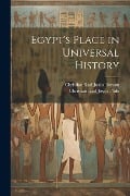 Egypt's Place in Universal History - Christian Karl Josias Bunsen, Christian Karl Josias Philo