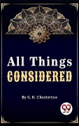 Cover-Bild zum Titel 'All Things Considered' von 'G. K Chesterton'