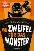 Cover-Bild zum Titel 'Im Zweifel für das Monster' von 'Royce Buckingham'