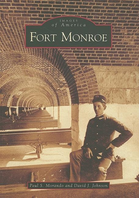 Fort Monroe - Paul S Morando, David J Johnson