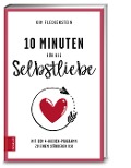 Cover-Bild zum Titel '10 Minuten für die Selbstliebe' von 'Kim Fleckenstein'