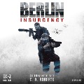 Cover-Bild zum Titel 'Berlin Insurgency ¿ Der Krieg kommt heim: Veteranenroman ¿ Bundeswehr Veteran Kris Jäger im Kampf gegen Sniper, Drohnen und Terror' von 'C. A. Roberts'