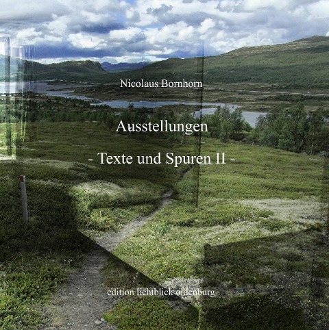 Ausstellungen Texte und Spuren II - Nicolaus Bornhorn