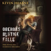 Cover-Bild zum Titel 'Oberons blutige Fälle' von 'Kevin Hearne'