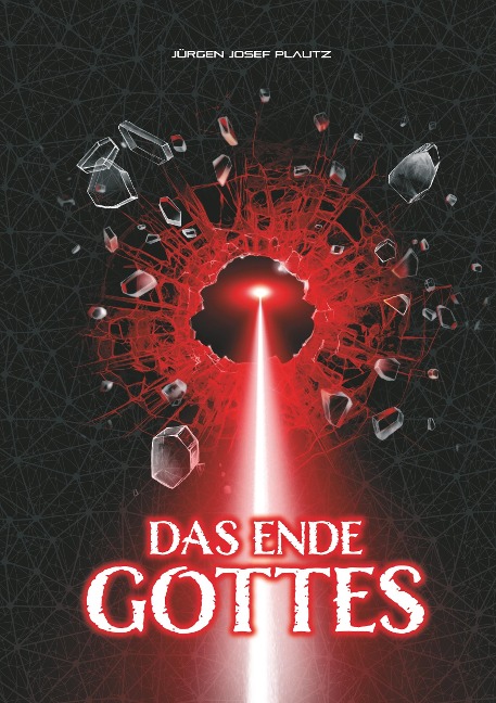 Das Ende Gottes - Jürgen Josef Plautz