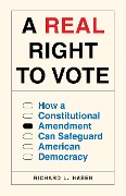 A Real Right to Vote - Richard L. Hasen