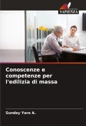 Cover-Bild zum Titel 'Conoscenze e competenze per l'edilizia di massa' von 'Sunday Yaro A.'