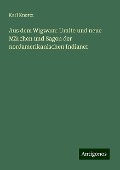 Aus dem Wigwam: Uralte und neue Märchen und Sagen der nordamerikanischen Indianer - Karl Knortz