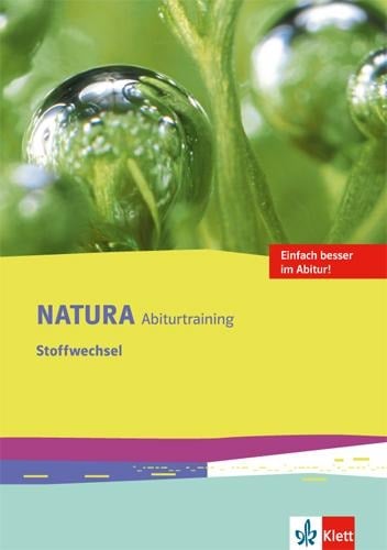 Natura Biologie Oberstufe. Arbeitsheft Abitur-Training Stoffwechsel. Ausgabe ab 2016 - 