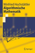 Cover-Bild zum Titel 'Algorithmische Mathematik' von 'Winfried Hochstättler'