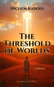 Cover-Bild zum Titel 'The Threshold of Worlds' von 'Hichem Karoui'