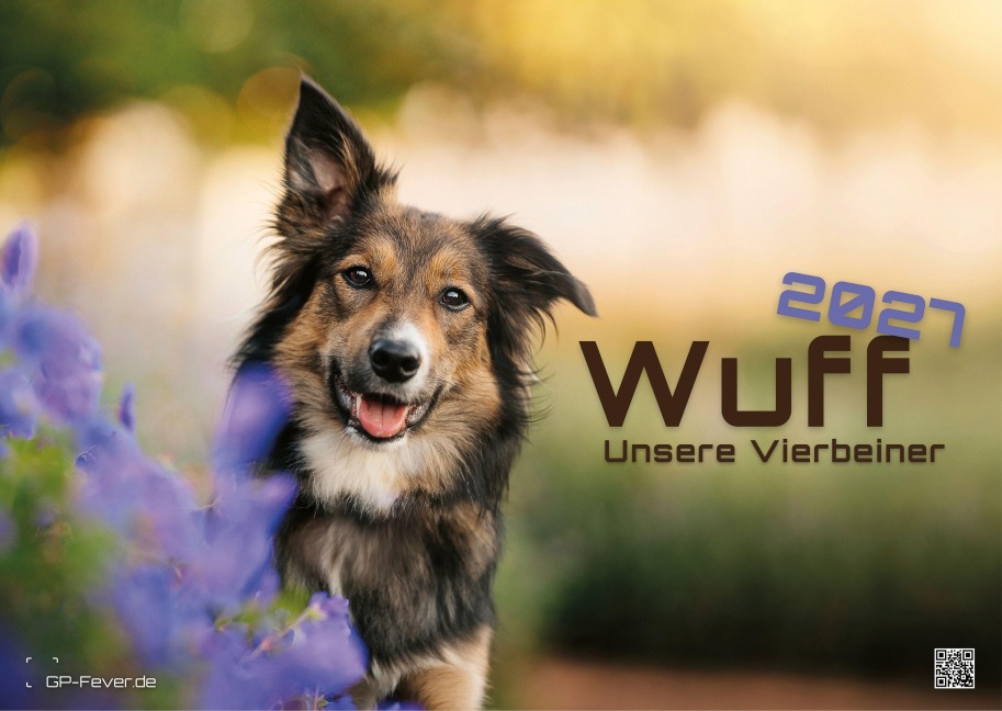 Wuff - Unsere Vierbeiner - Der Hundekalender - 2027 - Kalender DIN A3 - 