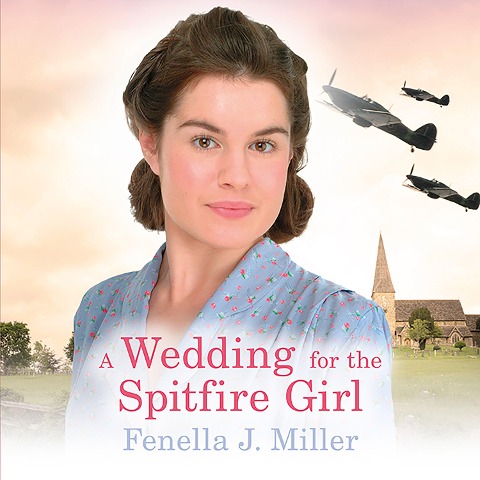 A Wedding for the Spitfire Girl - Fenella J. Miller