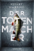 Cover-Bild zum Titel 'Der Totenmacher' von 'Stuart MacBride'