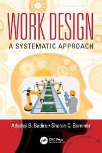 Work Design - Adedeji B. Badiru, Sharon C. Bommer