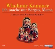 Ich mache mir Sorgen, Mama - Wladimir Kaminer