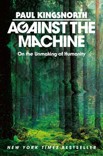 Against the Machine - Paul Kingsnorth