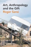 Cover-Bild zum Titel 'Art, Anthropology and the Gift' von 'Roger Sansi'