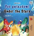 Under the Stars (Polish English Bilingual Kids Book) - Sam Sagolski, Kidkiddos Books