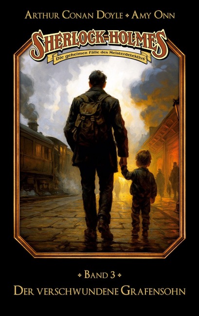 Sherlock Holmes Band 03 - Der verschwundene Grafensohn - Marc Gruppe, Stephan Bosenius