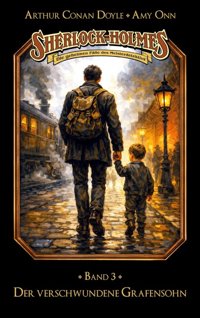 Sherlock Holmes Band 03 - Der verschwundene Grafensohn - Marc Gruppe, Stephan Bosenius