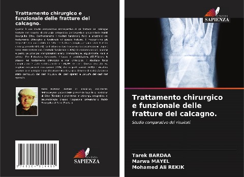 Trattamento chirurgico e funzionale delle fratture del calcagno. - Tarek Bardaa, Marwa Mayel, Mohamed Ali Rekik
