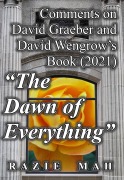 Cover-Bild zum Titel 'Comments on David Graeber and David Wengrow's Book (2021) "The Dawn of Everything" (Intimations of Political Philosophy, #3)' von 'Razie Mah'