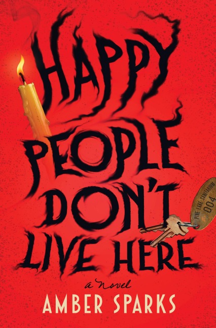 Happy People Don't Live Here - Amber Sparks