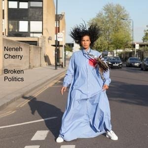 Broken Politics (Digipak) - Neneh Cherry