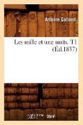 Cover-Bild zum Titel 'Les Mille Et Une Nuits. T1 (Éd.1837)' von 'Sans Auteur'