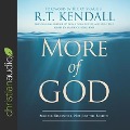 More of God: Seek the Benefactor, Not Just the Benefits - R. T. Kendall