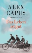 Das Leben ist gut - Alex Capus