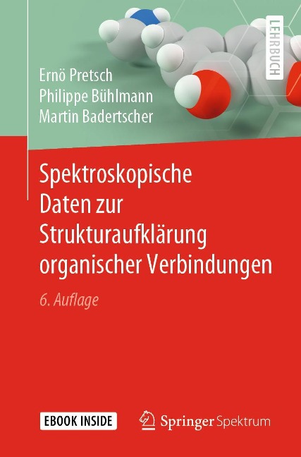 Spektroskopische Daten zur Strukturaufklärung organischer Verbindungen - Ernö Pretsch, Philippe Bühlmann, Martin Badertscher