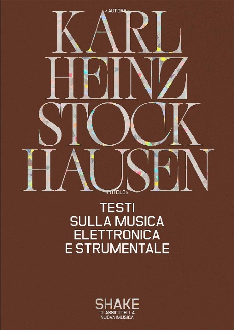 Testi sulla musica elettronica e strumentale - Karlheinz Stockhausen