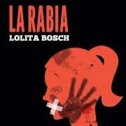 Cover-Bild zum Titel 'La rabia' von 'Lolita Bosch Sans'